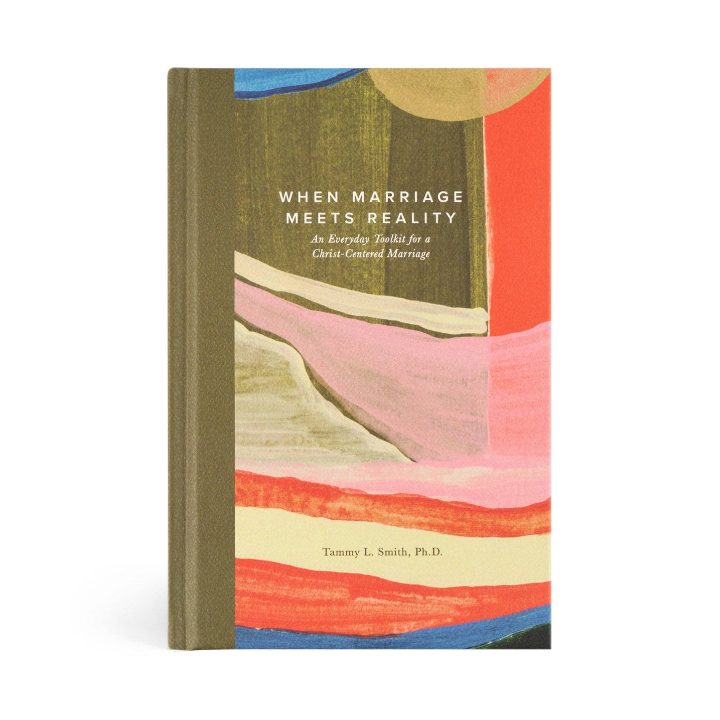 When Marriage Meets Reality by Tammy L. Smith, Ph.D.