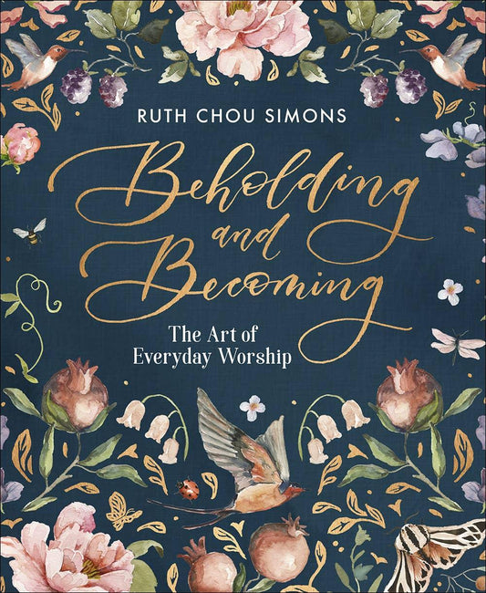 Beholding and Becoming - Ruth Chou Simons - Abide Home Shoppe